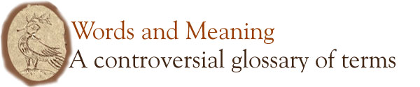 Words and Meaning: A controversial glossary of terms